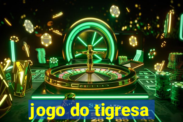 jogo do tigresa